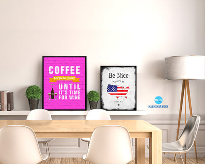 Coffee keeps me going until it's time for wine Quotes Framed Print Home Decor Wall Art Gifts