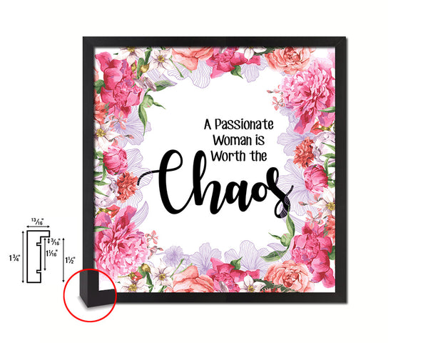 A passionate woman is worth the chaos Quote Framed Print Home Decor Wall Art Gifts