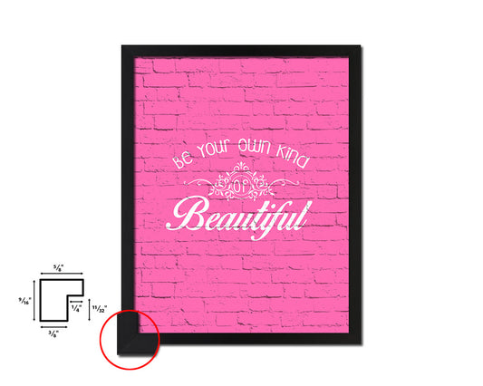 Be your own kind of beautiful Quote Framed Print Home Decor Wall Art Gifts