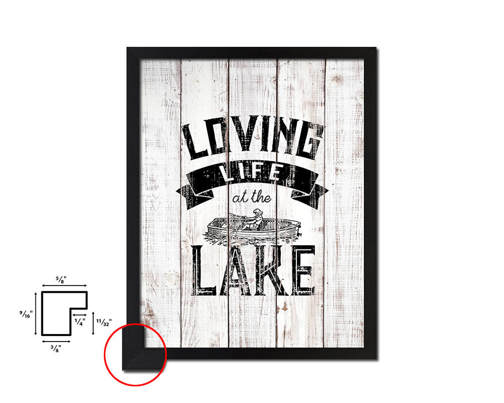 Loving life the lake White Wash Quote Framed Print Wall Decor Art