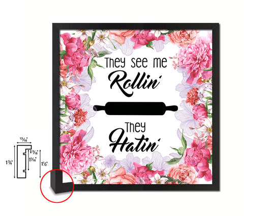 They see me rolling' they hatin Quote Framed Print Home Decor Wall Art Gifts