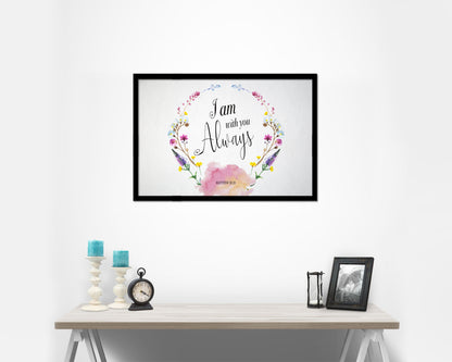 I Am With You Always, Matthew 28:20 Bible Verse Scripture Framed Print Wall Decor Art Gifts