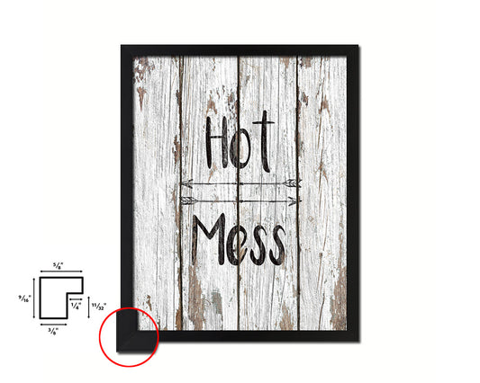 Hot Mess Quote Framed Print Home Decor Wall Art Gifts