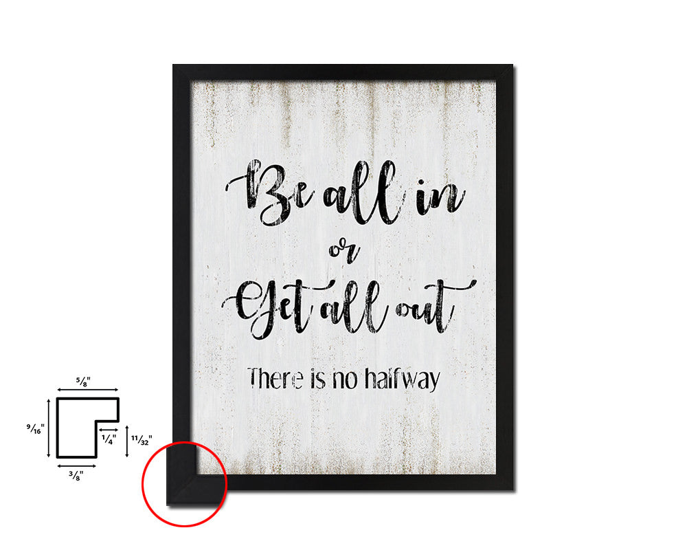 Be all in or get all out There is no halfway Quote Wood Framed Print Wall Decor Art