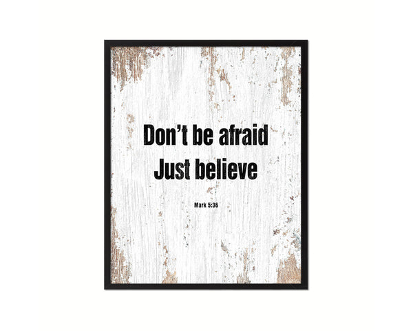 Don't be afraid just believe, Mark 5:36 Quote Wood Framed Print Home Decor Wall Art Gifts