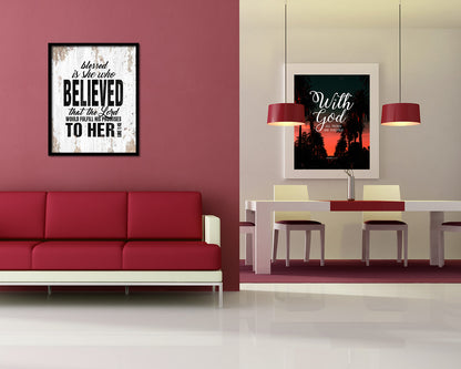 Blessed is she who believed that the Lord Quote Wood Framed Print Home Decor Wall Art Gifts