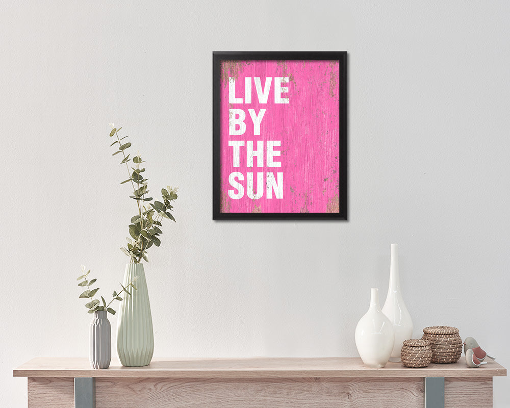 Live by the sun Quote Saying Framed Print Home Decor Wall Art Gifts