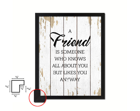 A friend is someone who knows all about you Quote Framed Print Home Decor Wall Art Gifts