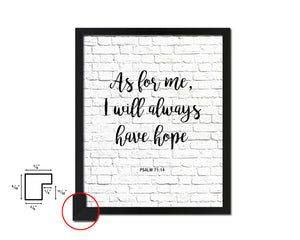 As for me, I will always have hope, Psalm 71:14 Quote Wood Framed Print Home Decor Wall Art Gifts