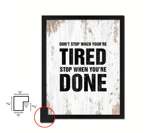 Don't stop when you're tired Quote Framed Print Home Decor Wall Art Gifts