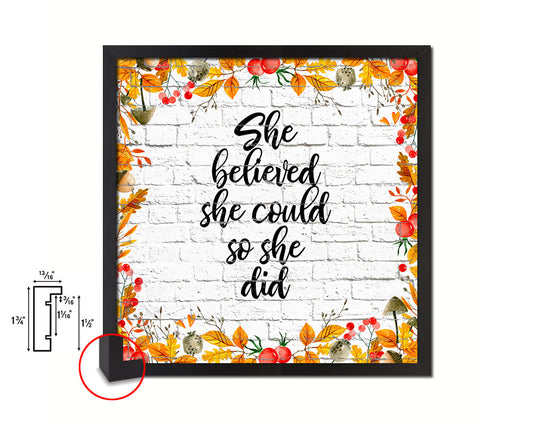 She believed she could so she did Quote Framed Print Home Decor Wall Art Gifts