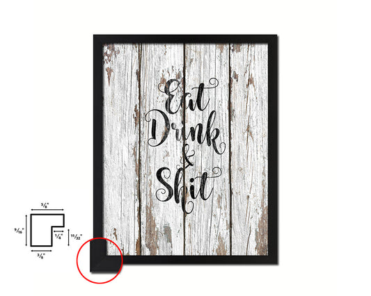 Eat Drink & Shit Quote Framed Print Home Decor Wall Art Gifts
