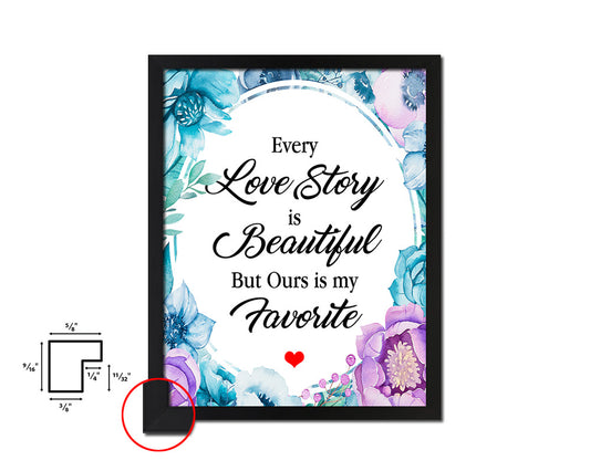 Every love story is beautiful Quote Boho Flower Framed Print Wall Decor Art
