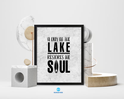A day at the lake restores the soul Quote Framed Print Wall Art Decor Gifts