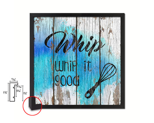 Whip whip it good Quote Framed Print Home Decor Wall Art Gifts