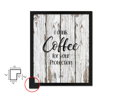 I drink coffee for your protection Quote Framed Artwork Print Wall Decor Art Gifts