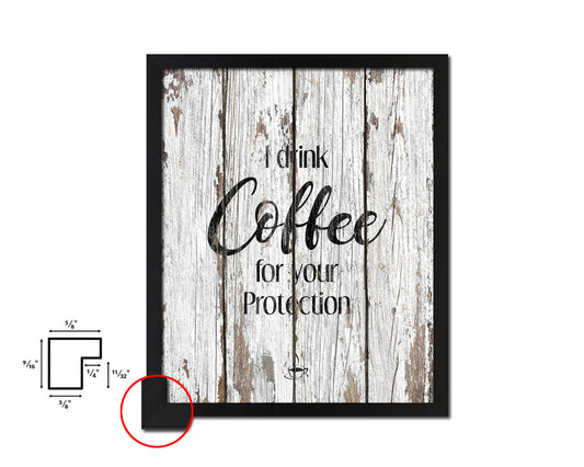 I drink coffee for your protection Quote Framed Artwork Print Wall Decor Art Gifts
