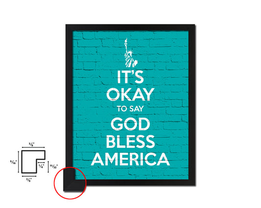 It's okay to say God bless America Quote Framed Print Home Decor Wall Art Gifts