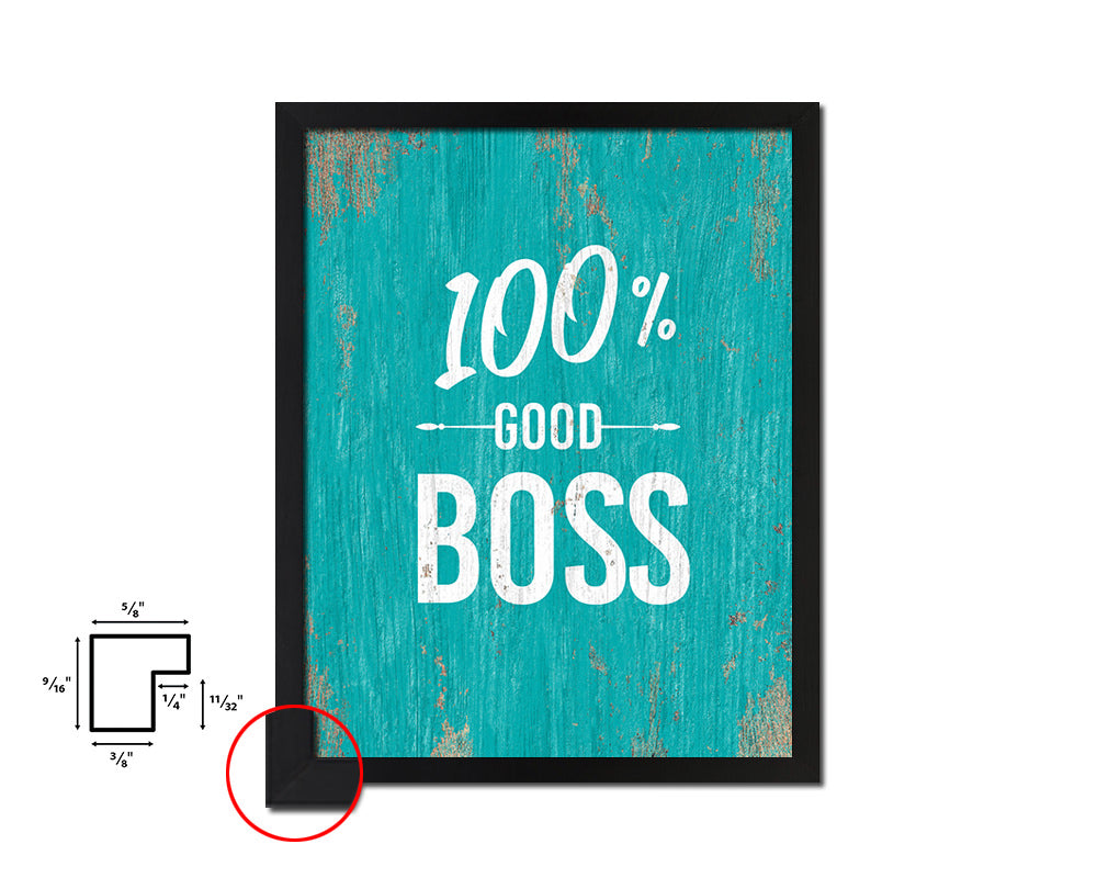100% Good boss Quote Framed Print Wall Decor Art Gifts