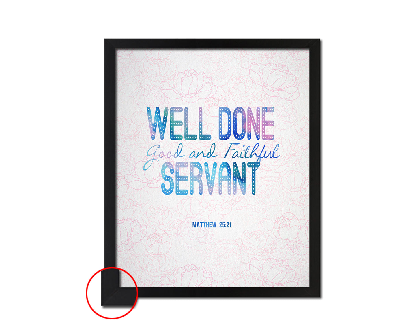 Well Done Good & Faithful Servant, Matthew 25:21 Bible Verse Scripture Frame Print