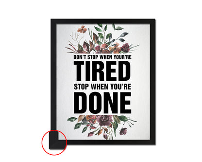 Don't stop when youre tired Quote Framed Print Wall Decor Art Gifts