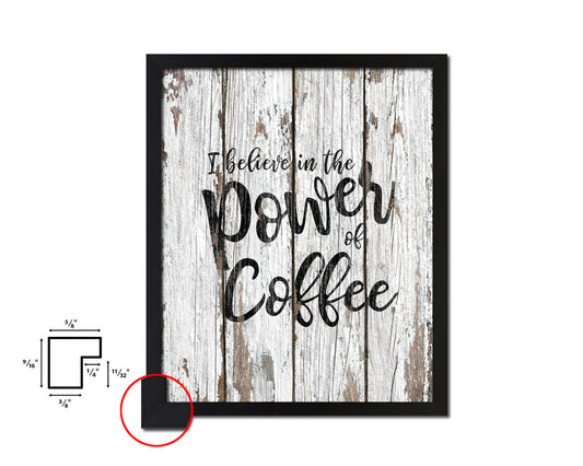 I believe in the power of coffee Quote Framed Artwork Print Wall Decor Art Gifts