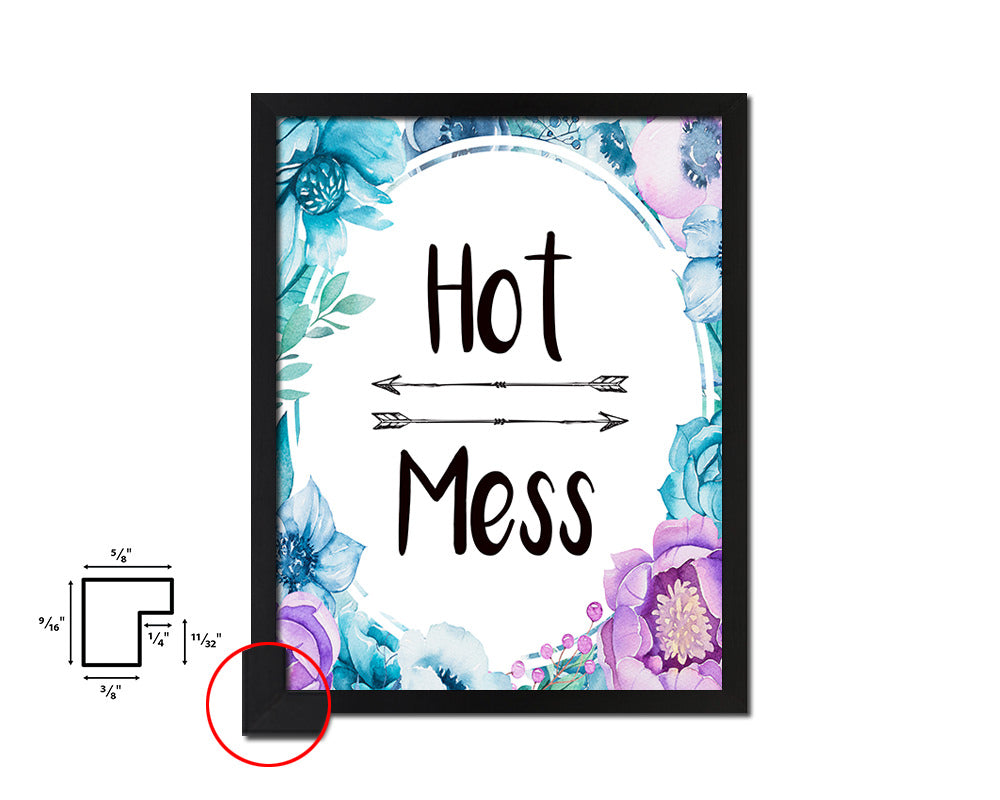 Hot Mess Quote Boho Flower Framed Print Wall Decor Art