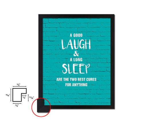 A good laugh & a long sleep are the two best cures Quote Framed Print Wall Decor Art Gifts