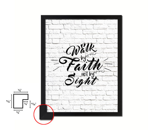 Walk by faith not by sight Quote Framed Print Home Decor Wall Art Gifts