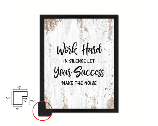 Work hard in silence let your success make the noise Quote Framed Print Home Decor Wall Art Gifts