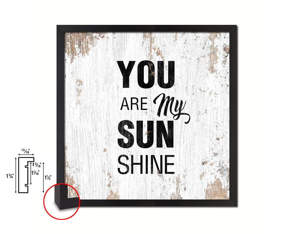 You are my sun shine Quote Framed Print Home Decor Wall Art Gifts