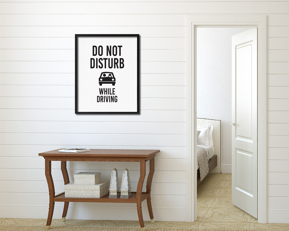 Do not disturb while driving Notice Danger Sign Framed Print Home Decor Wall Art Gifts