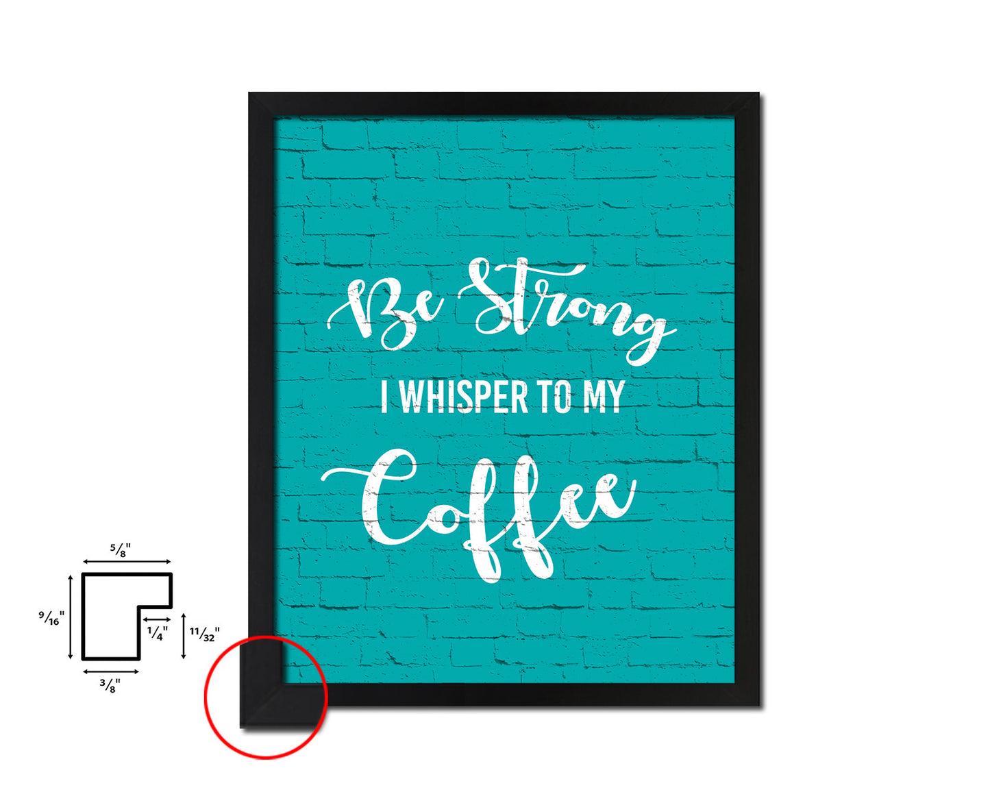 Be strong I whisper to my coffee Quotes Framed Print Home Decor Wall Art Gifts