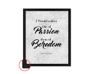 I would rather die of passion than of boredom Quote Framed Print Wall Art Decor Gifts