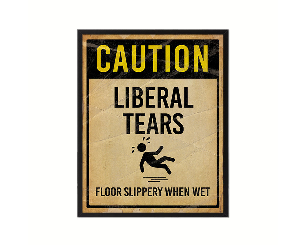 Caution Liberal tears floor slippery when wet Notice Danger Sign Framed Print Wall Decor Art Gifts