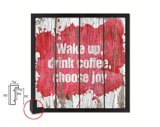 Wake up drink coffee choose joy Quote Framed Print Home Decor Wall Art Gifts