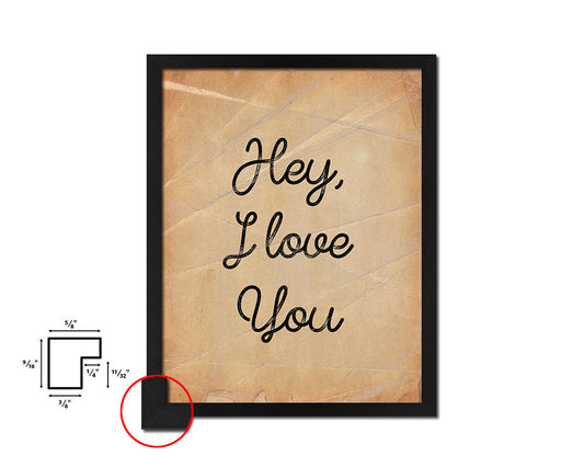 Hey I love you Quote Paper Artwork Framed Print Wall Decor Art