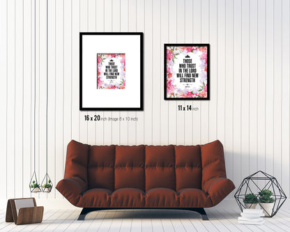 Those who trust in the Lord will find new strength Bible Quote Framed Print Home Decor Wall Art Gifts