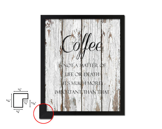 Coffee is not a matter of life or death it's much more important than that Quote Framed Artwork Print Wall Decor Art Gifts