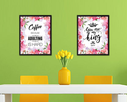 Coffee because adulting is hard Quote Framed Artwork Print Wall Decor Art Gifts