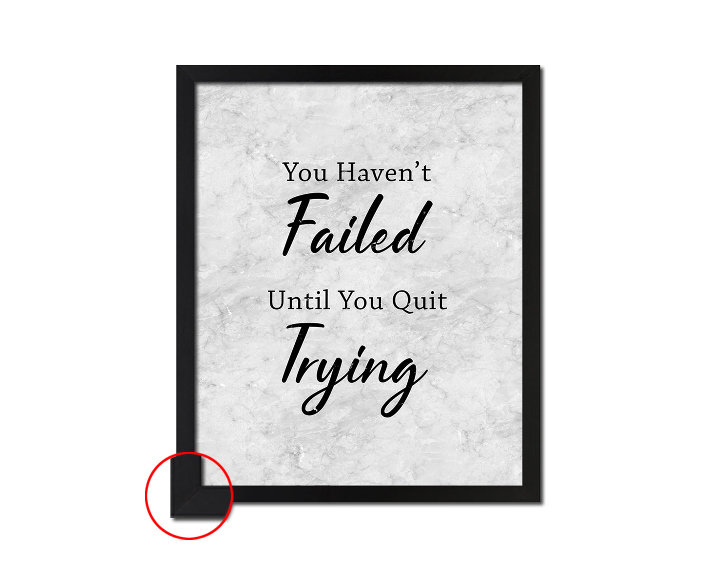 You haven't failed until you quit trying Quote Framed Print Wall Art Decor Gifts