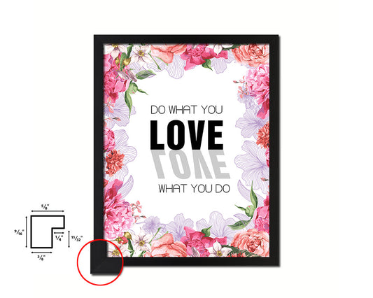 Do what you Love, Love what you do Quote Framed Print Home Decor Wall Art Gifts