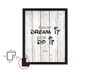 If you can dream it you can do it, Walt Disney White Wash Quote Framed Print Wall Decor Art