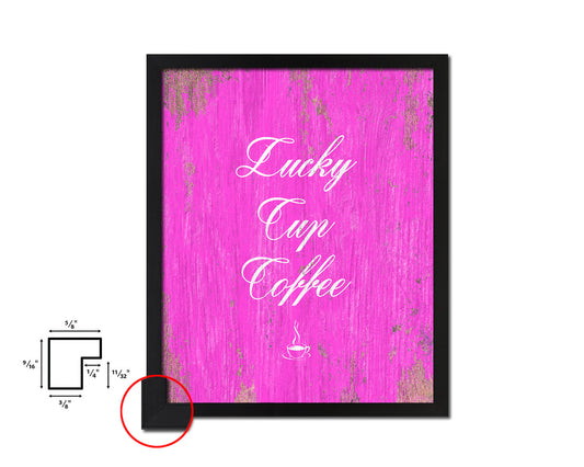 Lucky cup coffee Quotes Framed Print Home Decor Wall Art Gifts