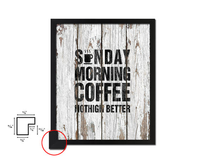 Sunday morning coffee nothing better Quote Framed Artwork Print Wall Decor Art Gifts