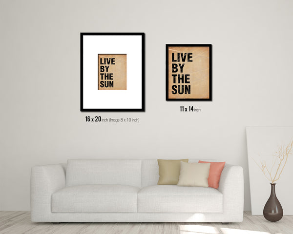 Live by the sun Quote Paper Artwork Framed Print Wall Decor Art
