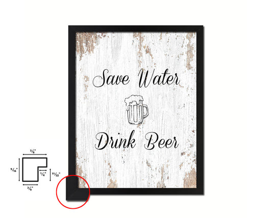 Save water drink beer Quote Framed Print Home Decor Wall Art Gifts
