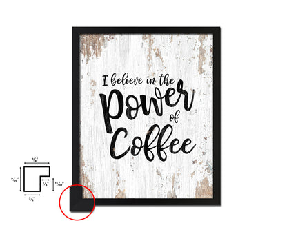 I believe in the power of coffee Quote Framed Artwork Print Wall Decor Art Gifts
