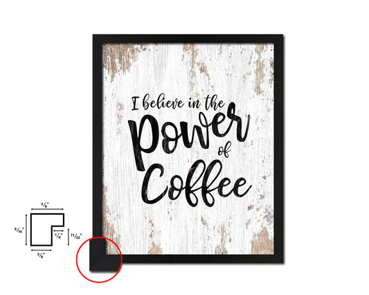 I believe in the power of coffee Quote Framed Artwork Print Wall Decor Art Gifts