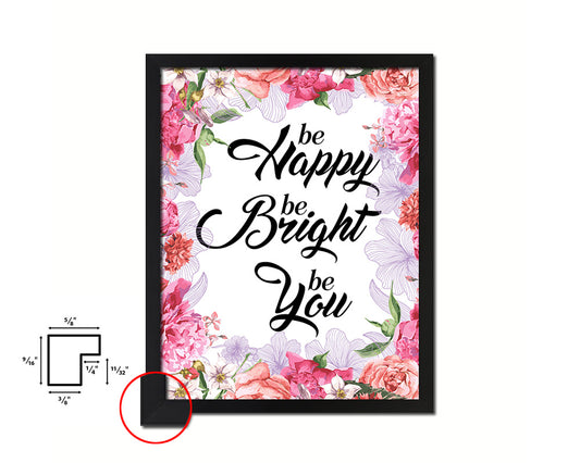 Be happy be bright be you Quote Framed Print Home Decor Wall Art Gifts